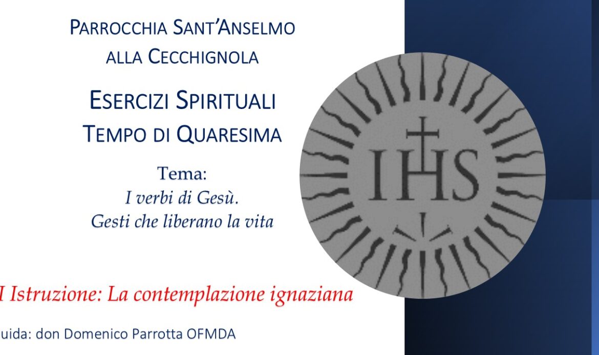 Esercizi Spirituali di Quaresima: II Istruzione: La contemplazione ignaziana