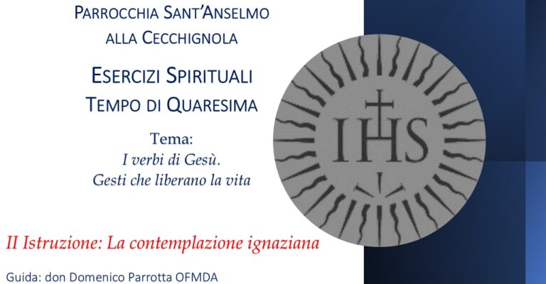 Esercizi Spirituali di Quaresima: II Istruzione: La contemplazione ignaziana