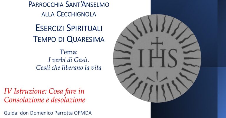 Esercizi Spirituali di Quaresima: IV istruzione, Cosa fare nella consolazione e desolazione
