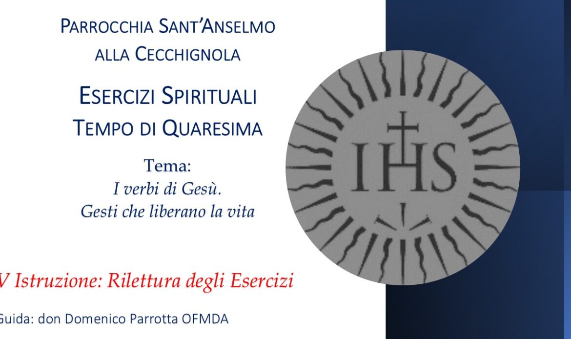 Esercizi Spirituali di Quaresima: V Istruzione: Rilettura degli Esercizi